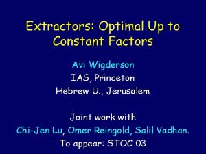 Extractors Optimal Up to Constant Factors Avi Wigderson