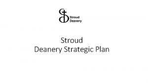 Stroud Deanery Strategic Plan The Deanery Strategic Plan