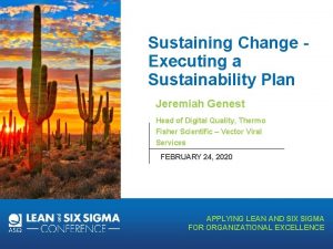 Sustaining Change Executing a Sustainability Plan Jeremiah Genest