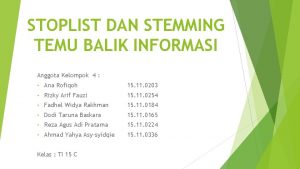 STOPLIST DAN STEMMING TEMU BALIK INFORMASI Anggota Kelompok