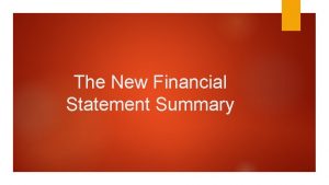 The New Financial Statement Summary Updated Financial Summary