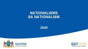 NATIONALISMS SA NATIONALISM 2020 HISTORY HISTORY THE AFRICAN