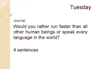 Tuesday Journal Would you rather run faster than