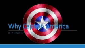 Why Captain America IS THE BEST SUPER HERO