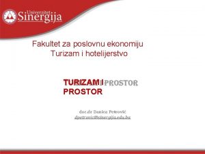Fakultet za poslovnu ekonomiju Turizam i hotelijerstvo TURIZAM