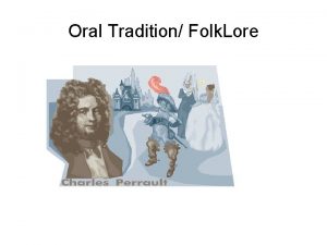 Oral Tradition Folk Lore Oral TraditionFolklore A story