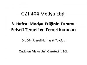GZT 404 Medya Etii 3 Hafta Medya Etiinin