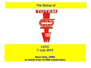 The Status of LHCC 7 July 2010 Mario
