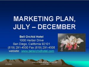 MARKETING PLAN JULY DECEMBER Bell Orchid Hotel 1000