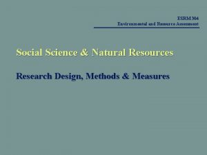 ESRM 304 Environmental and Resource Assessment Social Science