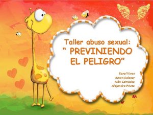 Taller abuso sexual PREVINIENDO EL PELIGRO Karol Vivas