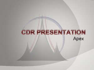 CDR PRESENTATION Apex Mission Requirements TRL Risk Apex