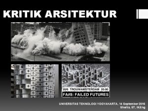 KRITIK ARSITEKTUR UNIVERSITAS TEKNOLOGI YOGYAKARTA 14 September 2016