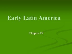 Early Latin America Chapter 19 Ferdinand Isabella n