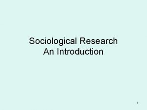 Sociological Research An Introduction 1 Sociological Research Topics