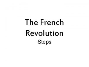 The French Revolution Steps Step 2The Formation of