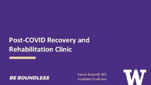 PostCOVID Recovery and Rehabilitation Clinic Aaron Bunnell MD
