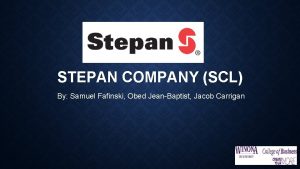 STEPAN COMPANY SCL By Samuel Fafinski Obed JeanBaptist