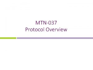 MTN037 Protocol Overview A Phase 1 Safety and