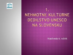 Vlastiveda 4 ronk Nehmotn kultrne dedistvo UNESCO na