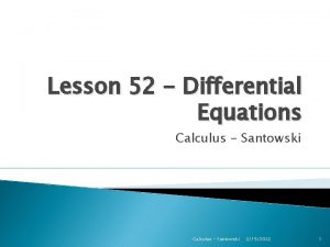 Lesson 52 Differential Equations Calculus Santowski 2152022 1