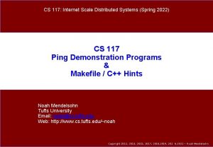 CS 117 Internet Scale Distributed Systems Spring 2022