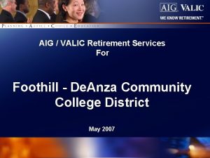 AIG VALIC Retirement Services For Foothill De Anza