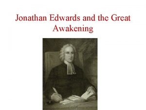 Jonathan Edwards and the Great Awakening Edwards Life