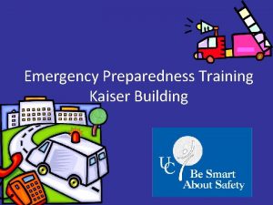 Emergency Preparedness Training Kaiser Building Overview of Emergency