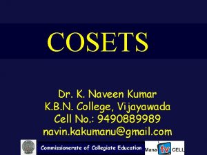 COSETS Dr K Naveen Kumar K B N