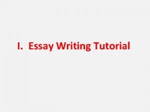 I Essay Writing Tutorial A 3 FRQ ESSAYS