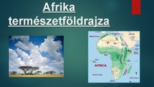 Afrika termszetfldrajza Trtnelmi ttekints Az emberisg blcsje Egyiptom