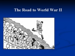 The Road to World War II January 1933