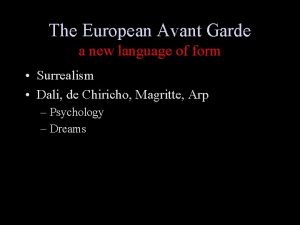 The European Avant Garde a new language of