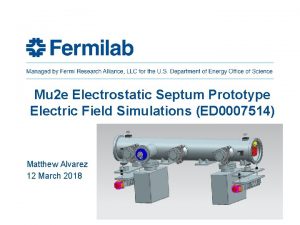 Mu 2 e Electrostatic Septum Prototype Electric Field