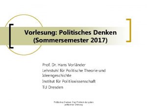 Vorlesung Politisches Denken Sommersemester 2017 Prof Dr Hans