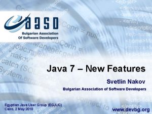 Java 7 New Features Svetlin Nakov Bulgarian Association