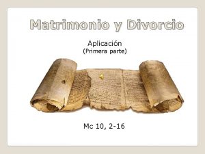 Matrimonio y Divorcio Aplicacin Primera parte Mc 10