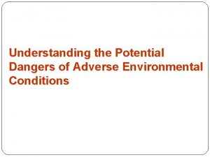 Understanding the Potential Dangers of Adverse Environmental Conditions