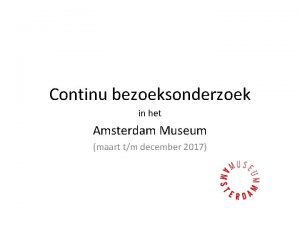 Continu bezoeksonderzoek in het Amsterdam Museum maart tm