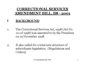 CORRECTIONAL SERVICES AMENDMENT BILL B 8 2001 I