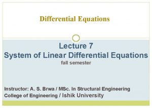 Differential Equations Lecture 7 System of Linear Differential