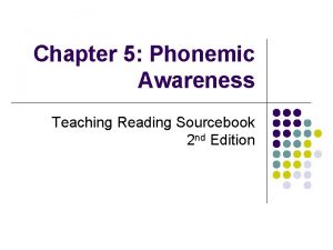 Chapter 5 Phonemic Awareness Teaching Reading Sourcebook 2