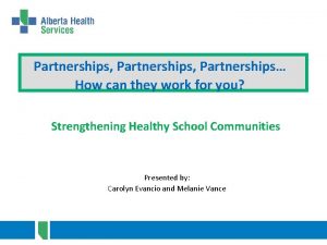 Partnerships Partnerships How can they work for you