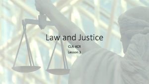 Law and Justice CLN 4 CR Lesson 3