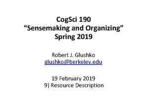 Cog Sci 190 Sensemaking and Organizing Spring 2019