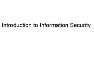 Introduction to Information Security What Is Information Security