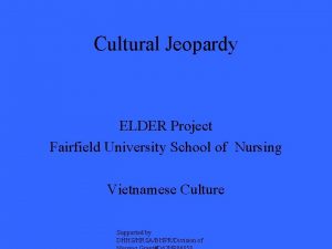 Cultural Jeopardy ELDER Project Fairfield University School of