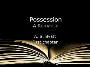 Possession A Romance A S Byatt First chapter