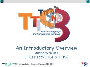 An Introductory Overview Anthony Wiles ETSI PTCCETSI STF
